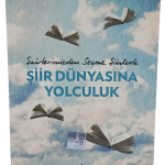 Şairlerimizden Seçme Şiirlerle Şiir Dünyasına Yolculuk-Kollektif/1.Baskı