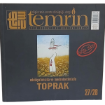 Temrin Düşünce ve Edebiyat Dergisi Sayı 27-28 / Temmuz-Ağustos 2010 Edebiyatımızda ve Medeniyetimizde Toprak