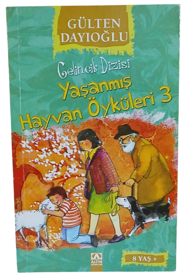 Yaşanmış Hayvan Öyküleri 3-Gülten Dayıoğlu